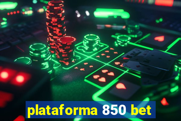 plataforma 850 bet